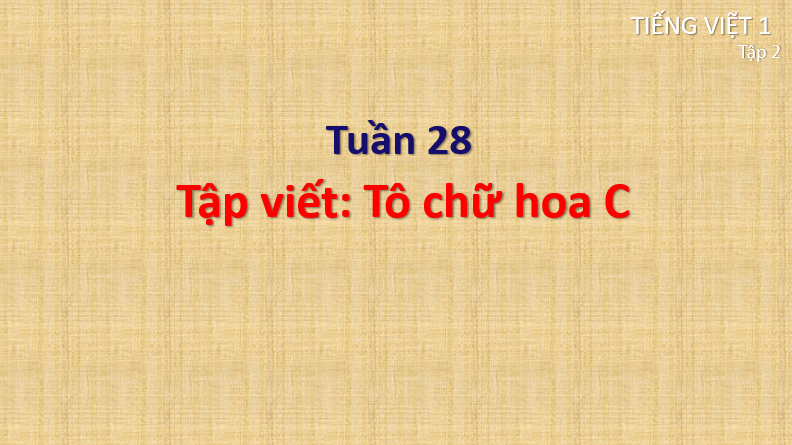 Giáo án điện tử Tô chữ hoa C lớp 1 | PPT Tiếng Việt lớp 1 Cánh diều