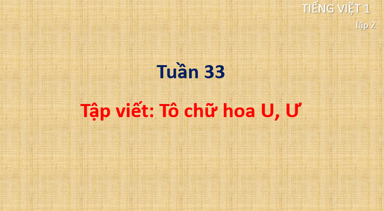 Giáo án điện tử Tô chữ hoa U, Ư lớp 1 | PPT Tiếng Việt lớp 1 Cánh diều