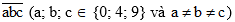 Cho tập hợp P = {0; 4; 9}. Hãy viết các số tự nhiên: a) Có ba chữ số và