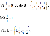 Cho tập hợp P = { 1/x | x ∈ N* và x <  5}. Hãy viết tập P bằng cách liệt kê 