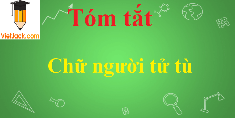 Tóm tắt Chữ người tử tù