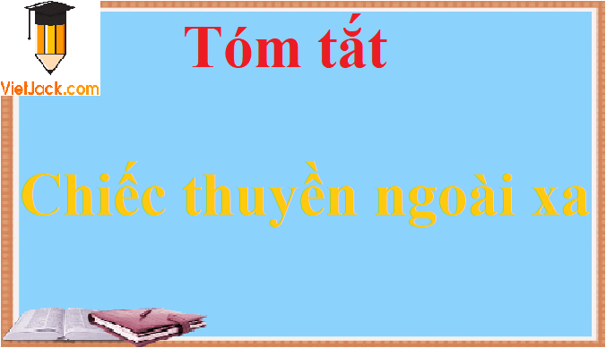 Tóm tắt Chiếc thuyền ngoài xa