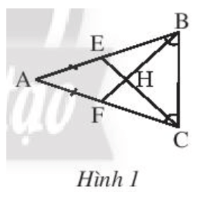 Ở Hình 1, cho biết AE = AF và góc ABC = ACB
