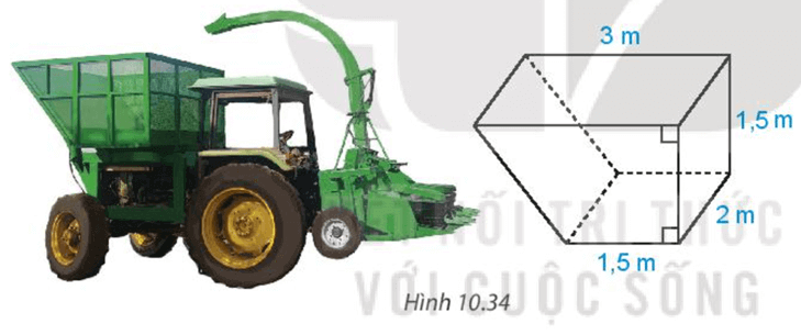Thùng một chiếc máy nông nghiệp có dạng hình lăng trụ đứng tứ giác như Hình 10.34