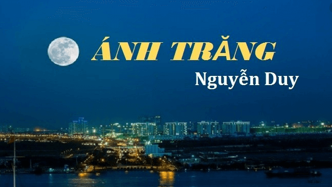 Top 10 bài phân tích, dàn ý bài thơ Ánh trăng của Nguyễn Duy hay nhất