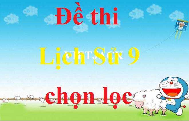 Minh họa hình ảnh liên quan đến đề thi lịch sử 9