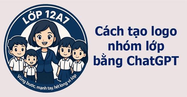 Hướng dẫn tạo logo nhóm lớp bằng chatGPT