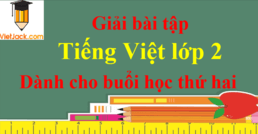 Tiếng Việt lớp 2 (Dành cho buổi học thứ hai) Tuần 19 trang 3, 4, 5