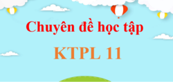 Chuyên đề Giáo dục Kinh tế Pháp luật 11 | Giải Chuyên đề KTPL 11 (hay, ngắn gọn)