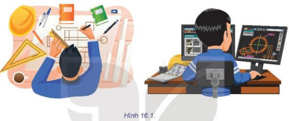 Hình vẽ bên trái mô tả một người đang lập bản vẽ kĩ thuật bằng tay, hình bên phải là một người lập bản vẽ bằng máy tính