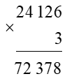 Đặt tính rồi tính: 24126 x 3