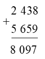 Đặt tính rồi tính: 2438 + 5659