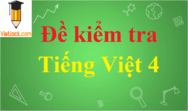 Đề thi Giữa học kì 2 Tiếng Việt lớp 4 năm 2022 có đáp án (50 đề)