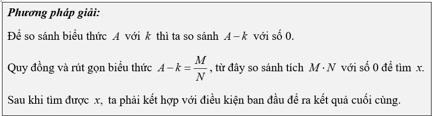 (Ôn thi Toán vào 10) So sánh biểu thức A với k (k là số hoặc biểu thức)