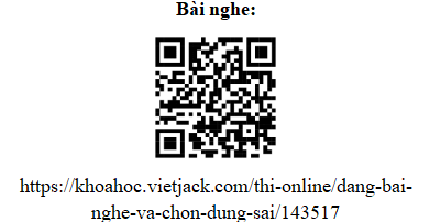 (Ôn thi Tiếng Anh vào 10) Dạng bài Nghe và chọn đúng sai