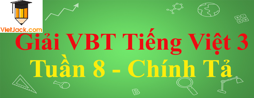 Vở bài tập Tiếng Việt lớp 3 Tập 1 trang 35 Chính tả