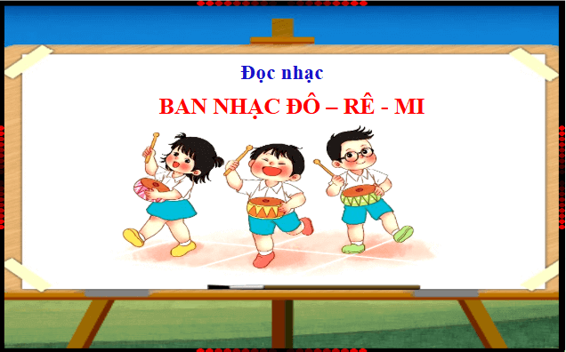 Giáo án điện tử Âm nhạc lớp 1 Kết nối tri thức Đọc nhạc: Ban nhạc Đô - Rê - Mi | PPT Âm nhạc 1