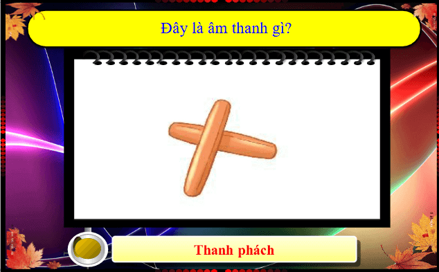 Giáo án điện tử Âm nhạc lớp 1 Kết nối tri thức Thường thức âm nhạc: Câu chuyện về thanh phách | PPT Âm nhạc 1