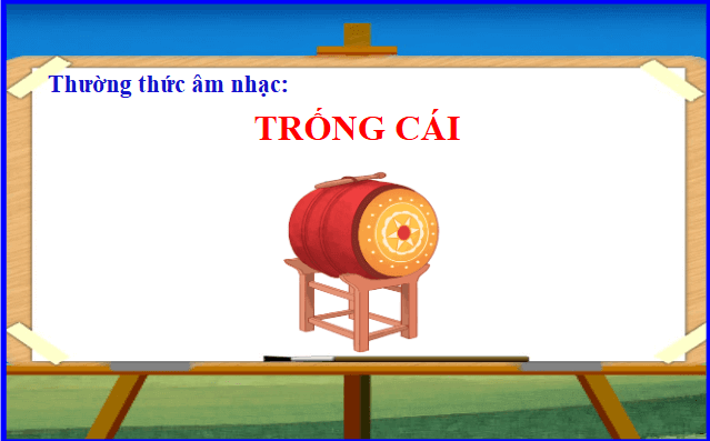 Giáo án điện tử Âm nhạc lớp 1 Kết nối tri thức Thường thức âm nhạc: Trống cái | PPT Âm nhạc 1