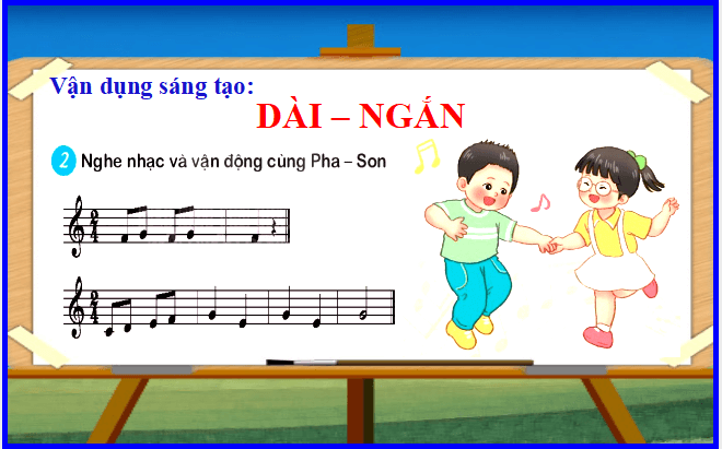 Giáo án điện tử Âm nhạc lớp 1 Kết nối tri thức Vận dụng - Sáng tạo: Dài - Ngắn trang 43 | PPT Âm nhạc 1