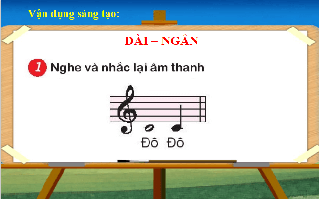 Giáo án điện tử Âm nhạc lớp 1 Kết nối tri thức Vận dụng - Sáng tạo: Dài - Ngắn trang 37 | PPT Âm nhạc 1