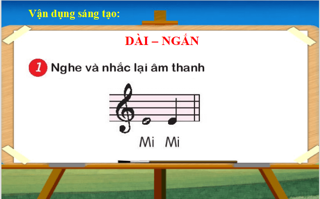 Giáo án điện tử Âm nhạc lớp 1 Kết nối tri thức Vận dụng - Sáng tạo: Dài - Ngắn trang 37 | PPT Âm nhạc 1