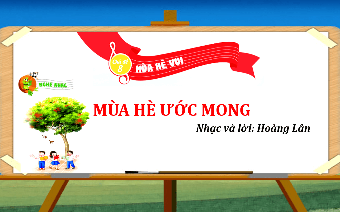 Giáo án điện tử Âm nhạc lớp 2 Kết nối tri thức Nghe nhạc: Mùa hè ước mong | PPT Âm nhạc 2