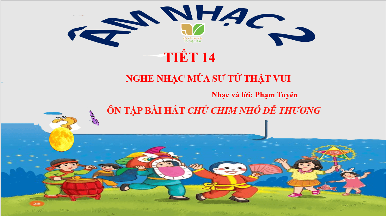 Giáo án điện tử Âm nhạc lớp 2 Kết nối tri thức Nghe nhạc: Múa sư tử thật là vui | PPT Âm nhạc 2