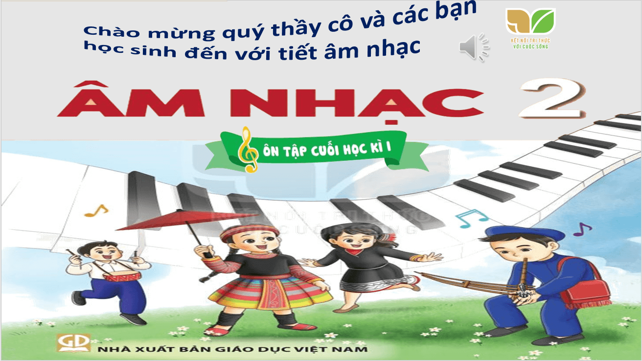 Giáo án điện tử Âm nhạc lớp 2 Kết nối tri thức Ôn tập cuối Học kì I | PPT Âm nhạc 2