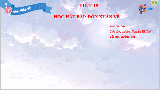 Giáo án điện tử Âm nhạc lớp 3 Kết nối tri thức Hát: Đón xuân về | PPT Âm nhạc 3