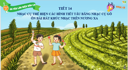 Giáo án điện tử Âm nhạc lớp 3 Kết nối tri thức Nhạc cụ: Thể hiện các hình tiết tấu bằng nhạc cụ gõ trang 28 | PPT Âm nhạc 3