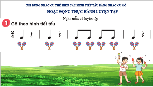 Giáo án điện tử Âm nhạc lớp 3 Kết nối tri thức Nhạc cụ: Thể hiện các hình tiết tấu bằng nhạc cụ gõ trang 28 | PPT Âm nhạc 3