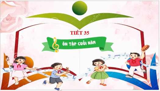 Giáo án điện tử Âm nhạc lớp 3 Kết nối tri thức Ôn tập cuối năm | PPT Âm nhạc 3