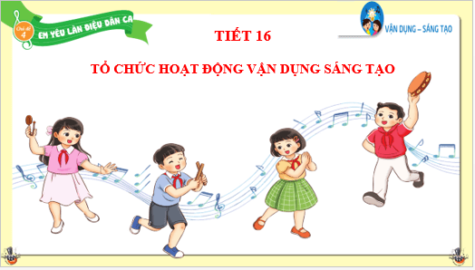 Giáo án điện tử Âm nhạc lớp 3 Kết nối tri thức Vận dụng - sáng tạo trang 30 | PPT Âm nhạc 3