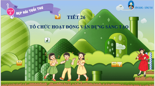 Giáo án điện tử Âm nhạc lớp 3 Kết nối tri thức Vận dụng - sáng tạo trang 46 | PPT Âm nhạc 3