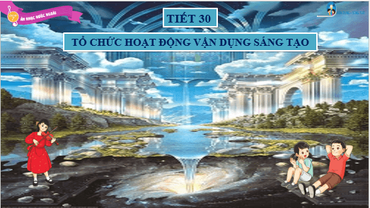 Giáo án điện tử Âm nhạc lớp 3 Kết nối tri thức Vận dụng - sáng tạo trang 52 | PPT Âm nhạc 3