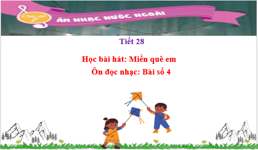 Giáo án điện tử Âm nhạc lớp 4 Kết nối tri thức Hát: Miền quê em | PPT Âm nhạc 4