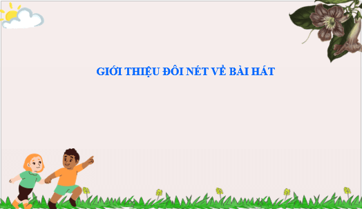 Giáo án điện tử Âm nhạc lớp 4 Kết nối tri thức Hát: Miền quê em | PPT Âm nhạc 4