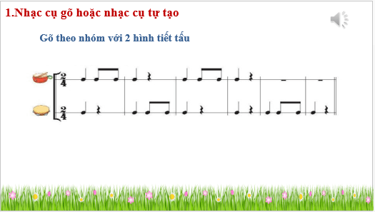 Giáo án điện tử Âm nhạc lớp 4 Kết nối tri thức Nhạc cụ: Thể hiện nhạc cụ gõ hoặc nhạc cụ giai điệu trang 66 | PPT Âm nhạc 4