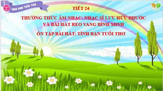 Giáo án điện tử Âm nhạc lớp 4 Kết nối tri thức Thường thức âm nhạc: Nhạc sĩ Lưu Hữu Phước và bài hát Reo vang bình minh | PPT Âm nhạc 4