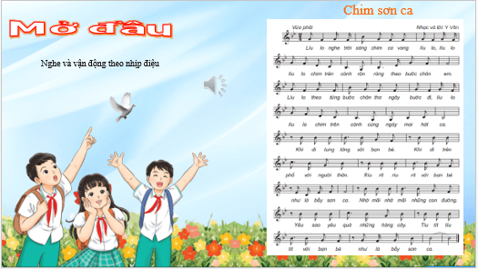 Giáo án điện tử Âm nhạc lớp 5 Kết nối tri thức Hát: Chim sơn ca | PPT Âm nhạc 5