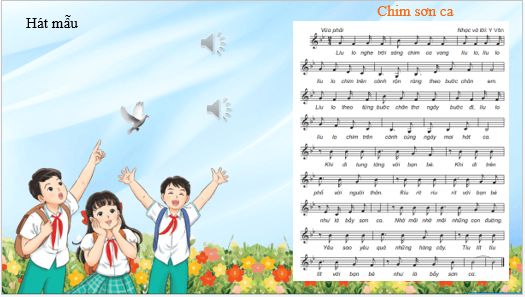 Giáo án điện tử Âm nhạc lớp 5 Kết nối tri thức Hát: Chim sơn ca | PPT Âm nhạc 5