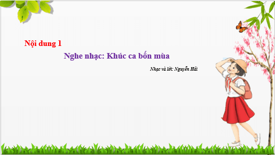 Giáo án điện tử Âm nhạc lớp 5 Kết nối tri thức Nghe nhạc: Khúc ca bốn mùa | PPT Âm nhạc 5