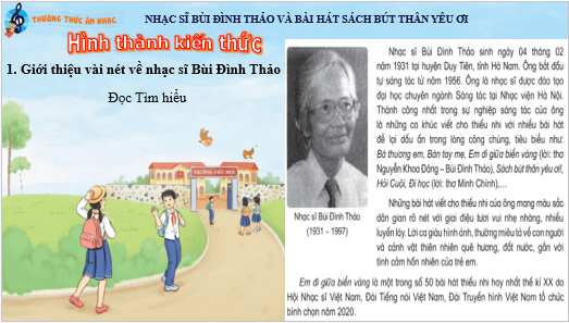 Giáo án điện tử Âm nhạc lớp 5 Kết nối tri thức Thường thức âm nhạc: Nhạc sĩ Bùi Đình Thảo và bài hát Sách bút thân yêu ơi | PPT Âm nhạc 5