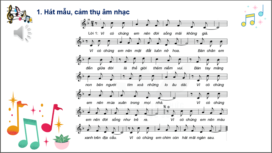 Giáo án điện tử Âm nhạc 6 Kết nối tri thức Hát: Bài hát Đời sống không già vì có chúng em | PPT Âm nhạc 6