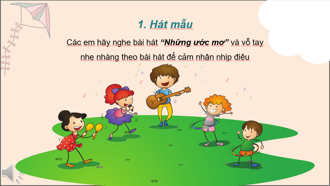 Giáo án điện tử Âm nhạc 6 Kết nối tri thức Hát: Bài hát những ước mơ | PPT Âm nhạc 6