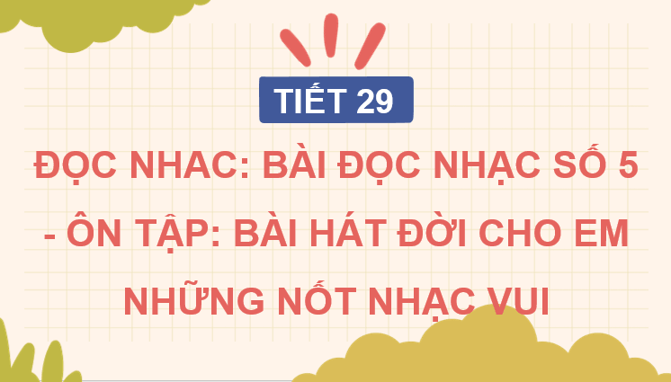 Giáo án điện tử Âm nhạc 7 Kết nối tri thức Đọc nhạc: Bài đọc nhạc số 5 | PPT Âm nhạc 7