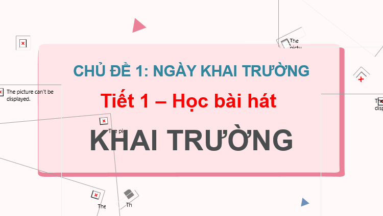 Giáo án điện tử Âm nhạc 7 Kết nối tri thức Hát: Bài hát Khai trường | PPT Âm nhạc 7
