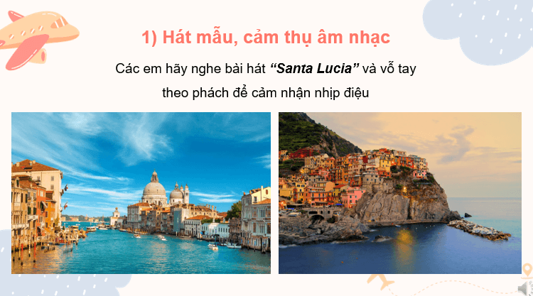 Giáo án điện tử Âm nhạc 7 Kết nối tri thức Hát: Bài hát Santa Lucia | PPT Âm nhạc 7