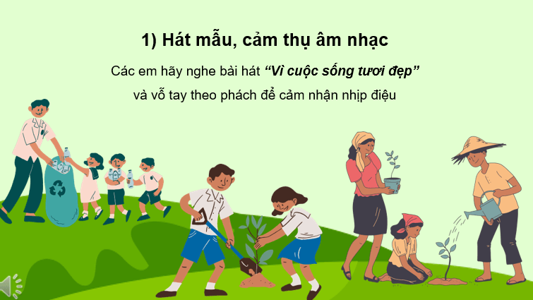 Giáo án điện tử Âm nhạc 7 Kết nối tri thức Hát: Bài hát Vì cuộc sống tươi đẹp | PPT Âm nhạc 7
